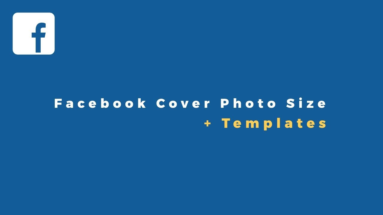 New Facebook Cover Photo Size Templates Mobile Desktop Youtube