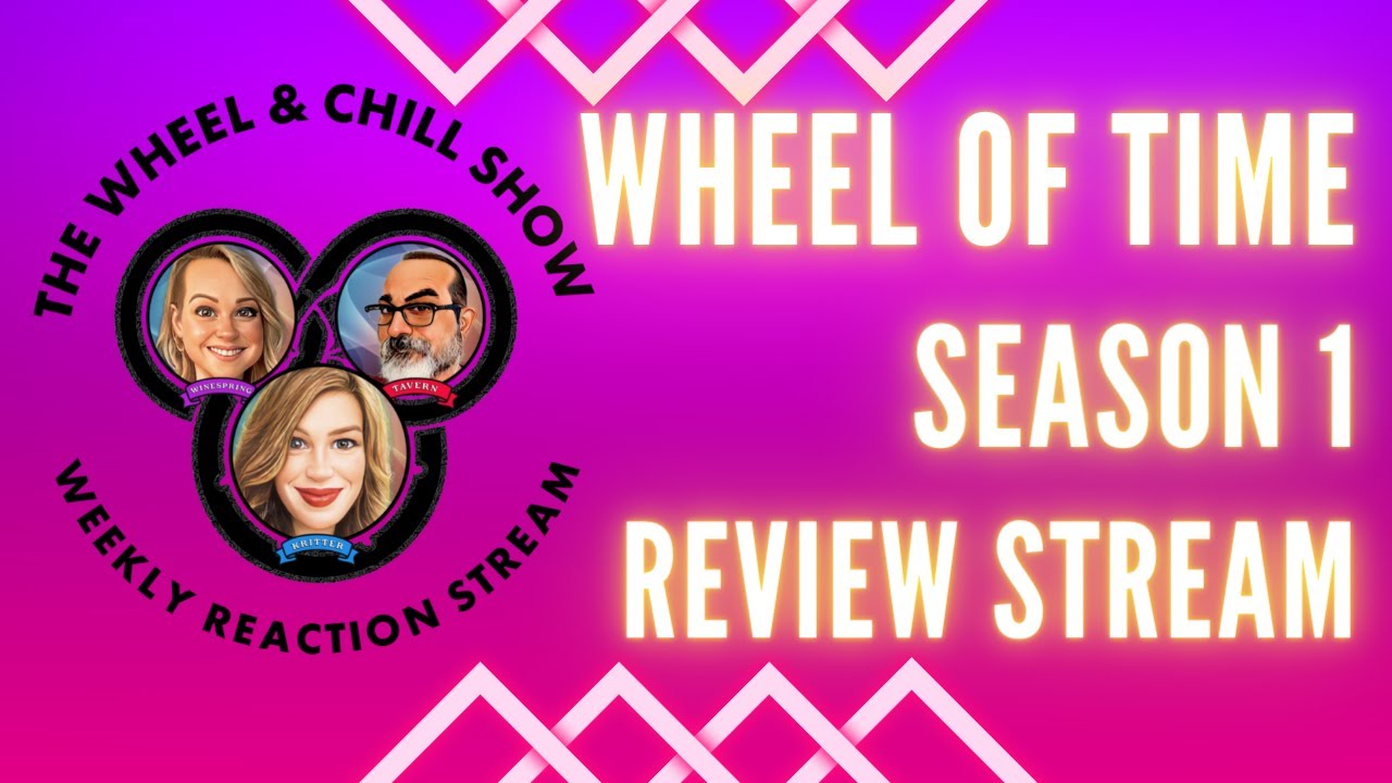 The Wheel and Chill Show: Wheel of Time Season 1 Review