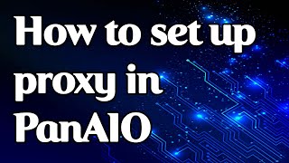 Information How to set a proxy in PanAIO News