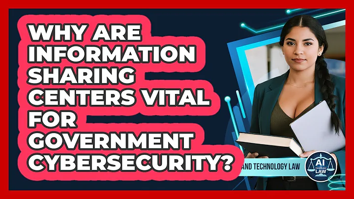 Why Are Information Sharing Centers Vital For Government Cybersecurity? - AI and Technology Law