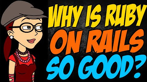 Why is Ruby on Rails so Good?