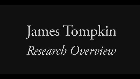 James Tompkin - Research Overview (2015)