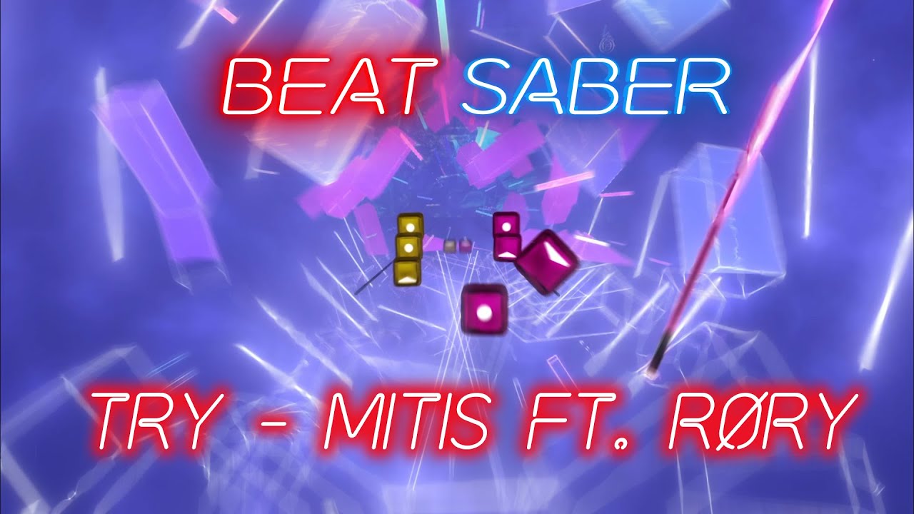 The Absolute *BEST* Beat Saber | Try - MitiS ft. RØRY - YouTube