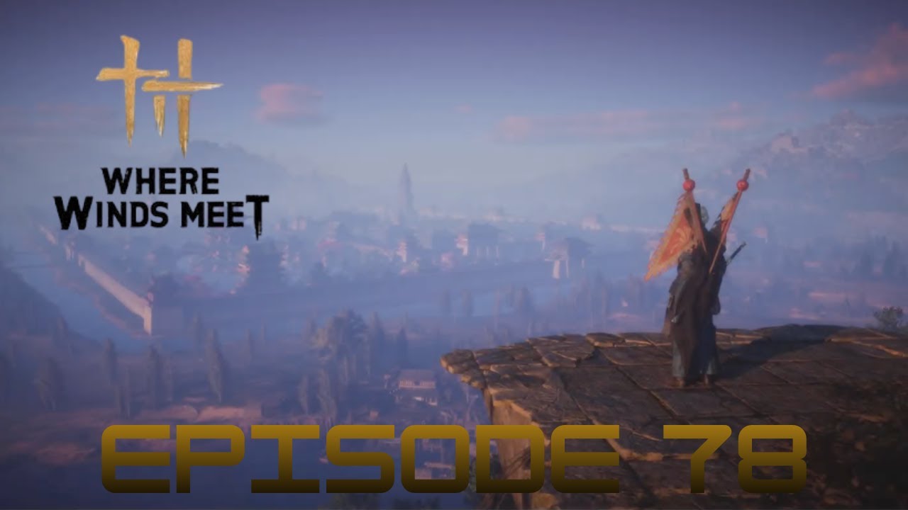 Where Winds Meet Playthrough Episode 78
