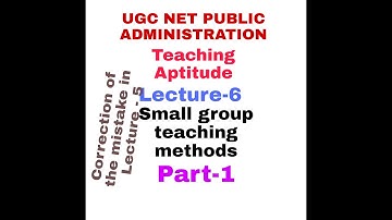 Small Group Teaching Methods. Part - 1. UGC NET Paper-1