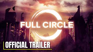 Full Circle - Official Announcement Trailer