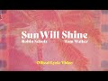 Robin Schulz & Tom Walker - Sun Will Shine (Official Lyric Video)