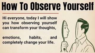 How To Observe Yourself and Transform Your Life 🔥 || Change Your Thoughts, Habits & Future ✅