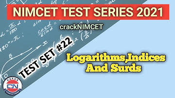 NIMCET Test Set 22: Logarithm indices surds | crackNIMCET