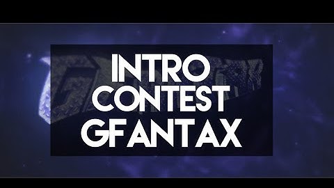 Intro Gfantax l By Fyz [ First Chill ] #GFCONTEST