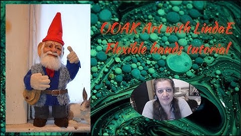 How to make a flexible hand for Art dolls and crafts OOAK Art with LindaE