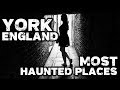 York Ghost Tour: Most Haunted Places in York England