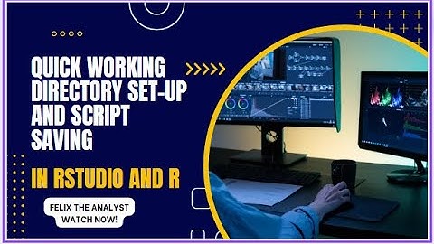 Quick Working Directory Set-up and Script Saving in RStudio and R