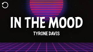 Tyrone Davis - In The Mood Lyrics