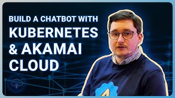 Build a Chatbot with Kubernetes & Akamai Cloud