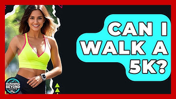 Can I Walk A 5k? - Running Beyond Limits