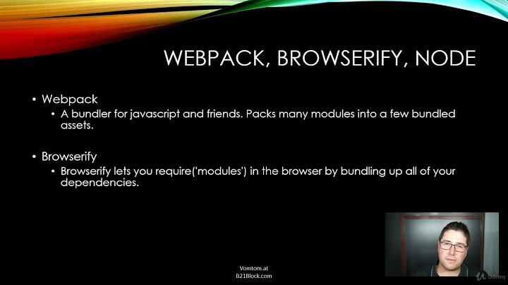 Browserify so sánh với webpack như thế nào năm 2024