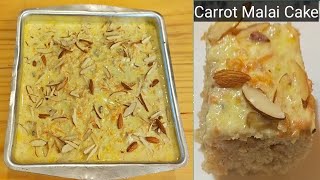 Carrot Malai Cake, Carrot Cake, Eggless & without Oven