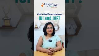 IUI और आईवीएफ IVF में क्या फर्क है? What is the difference between IUI and IVF?