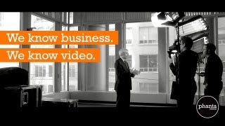We Know Business. We Know Video. Phanta