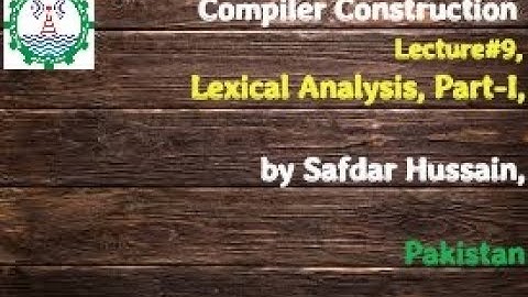 Compiler Construction (Lecture#9) | Lexical Analysis | Lexical Analyzer | Compiler 1st phase