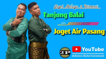 Lagu Joget Melayu 2 Dimensi || Tanjung Balai Dan Joget Air pasang || 2P