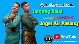 Lagu Joget Melayu 2 Dimensi || Tanjung Balai Dan Joget Air pasang || 2P