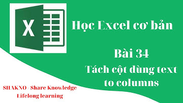 Bài 34: Tách cột dùng text to columns trong Excel /air.info Channel