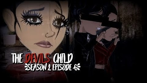 THE DEVILS CHILD S2.EP6 (MSP SERIES)