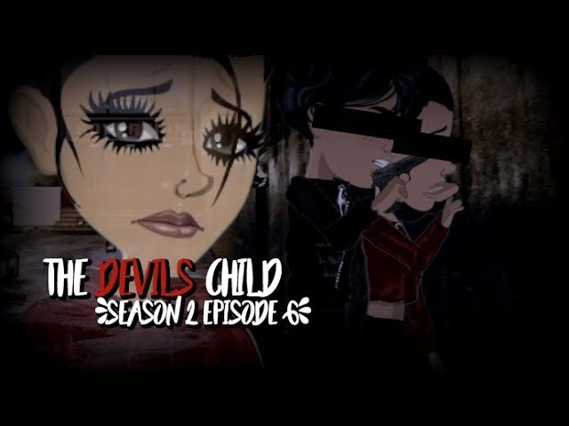 THE DEVILS CHILD S2.EP6 (MSP SERIES)