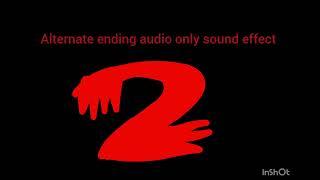 Alternate Ending Audio Only Sound Effect 2