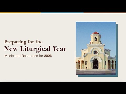 Preparing For The New Liturgical Year Music And Resources For 2026
