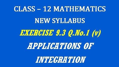 TN 12th Maths / Applications of Integration / Exercise 9.3 Q.No. 1(v)