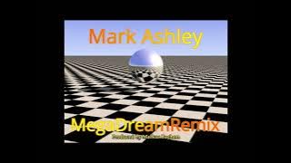 Mark Ashley - Mega Dream Remix