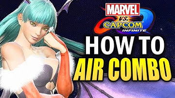 Marvel vs Capcom Infinite - How to Air Combo - Basic to Advanced!