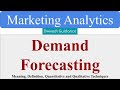 Demand Forecasting, Demand Estimation, Demand forecasting techniques, quantitative forecasting