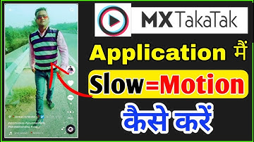 mx takatak par slow motion wali video kaise banaen || mx takatak app par slow motion kaise karen