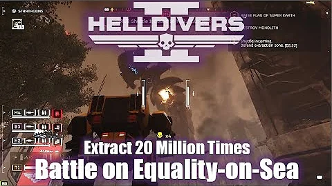 Helldivers 2 | Extract 20 Million Times - Battle for Equality-on-Sea 5/25/2025