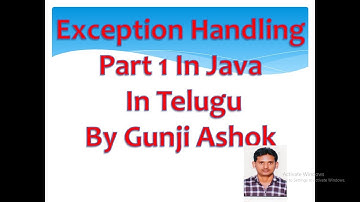 Exception Handling Part 1 In Java In Telugu  By Gunji Ashok
