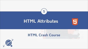 #5. HTML Attributes  - HTML Crash Course