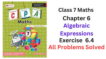 MacMillan Maths Class 7 Chapter 6 Algebraic Expressions Exercise 6.4 - All Problems Solved #cpa
