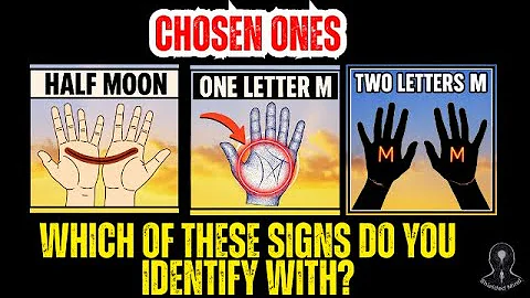 3  types of Chosen Ones you need to identify: Half Moon, One and Two on the Hands