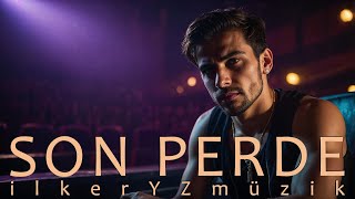ilker YZ müzik - Son Perde (Türkçe Pop)