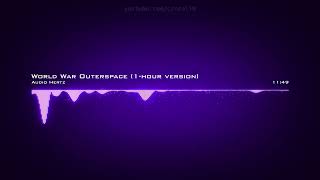 Audio Hertz World War Outerspace 1-Hour Version