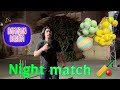 Ramazan night match day 1 vlog a night of fun and games