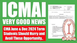 ICMAI Very Good News on CMA Exam June & Dec 2024 | Don't Skip For CMA Foundation,Inter,Final Student