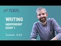 TOEFL Preparation. Lesson 10. WRITING task 2 - Independent Essay