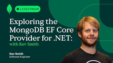 Exploring the MongoDB EF Core Provider for .NET with Kev Smith