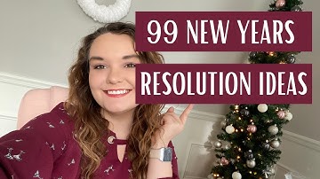 99 New Years Resolutions Ideas! // Goals to set this year!