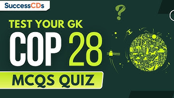 COP 28 Quiz (MCQs) - Test your General Knowledge on Conference of the Parties